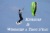 Kitesurf et Windsurf à trou d'eau